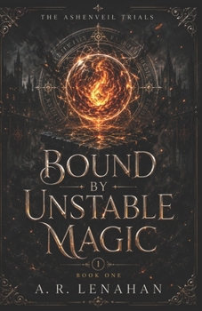 Paperback Bound by Unstable Magic: A Dark Magical Academy Rivals Romance Book