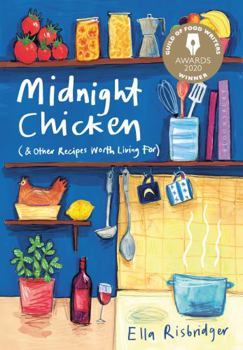 Hardcover Midnight Chicken: & Other Recipes Worth Living for Book