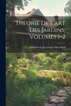 Paperback Théorie De L'art Des Jardins, Volumes 1-2 [French] Book