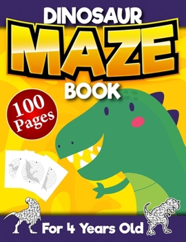 Paperback Dinosaur Maze Book For 4 Years Old: Maze Activity Puzzle Book for Kids Age 3, 4, 5, 6, 7, 8 Easy Kids Maze Ages 4-6 3-8 3-5 6-8 Book