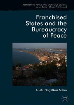 Hardcover Franchised States and the Bureaucracy of Peace Book