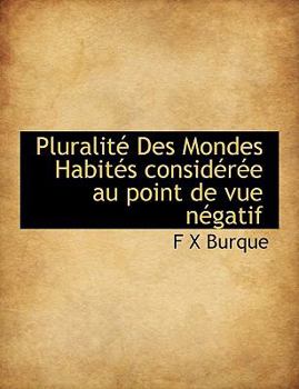Paperback Pluralit Des Mondes Habit?'s Consid R E Au Point de Vue N Gatif Book