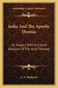Paperback India And The Apostle Thomas: An Inquiry With A Critical Analysis Of The Acta Thomae Book