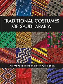 Hardcover Traditional Costumes of Saudi Arabia: The Mansoojat Foundation Collection Book