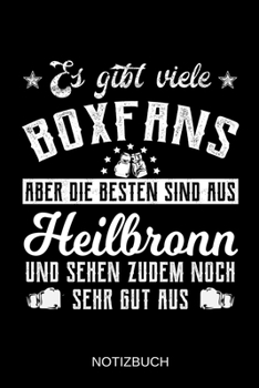 Es gibt viele Boxfans aber die besten sind aus Heilbronn und sehen zudem noch sehr gut aus: A5 Notizbuch | Liniert 120 Seiten | Geschenk/Geschenkidee ... | Muttertag | Namenstag (German Edition)