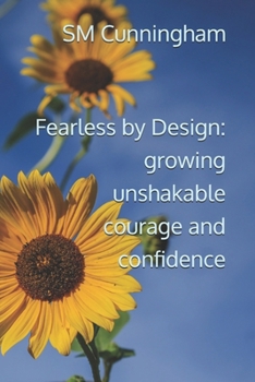 Paperback Fearless by Design: growing unshakable courage and confidence Book