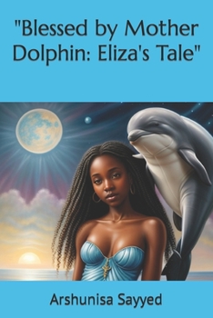 Paperback "Blessed by Mother Dolphin: Eliza's Tale" Book