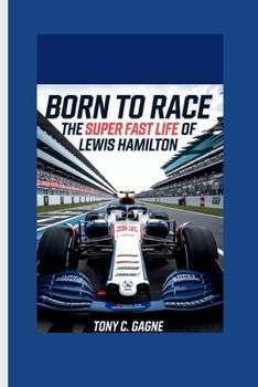 Paperback Born to Race: The Super Fast Life of Lewis Hamilton Book