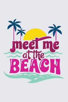 Paperback Meet me at the Beach: Daily and Multi Year Planner 6x9 120 Pages Book