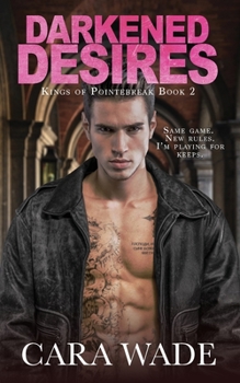 Paperback Darkened Desires (Kings of Pointebreak) Book
