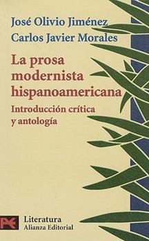 Paperback La Prosa Modernista Hispanoamericana: Introduccion Critica y Antologia = Latin American Modernist Prose [Spanish] Book