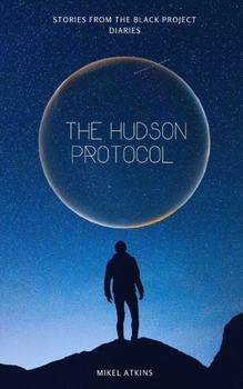 Paperback The Hudson Protocol: Stories from the Black Project Diaries Book