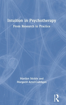 Hardcover Intuition in Psychotherapy: From Research to Practice Book