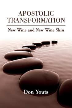 Paperback Apostolic Transformation: New Wine and New Wine Skin Book