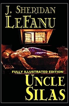 Paperback Uncle Silas: Fully (Illustrated) Edition Book