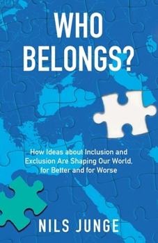 Paperback Who Belongs?: How Ideas about Inclusion and Exclusion Are Shaping Our World, for Better and for Worse Book