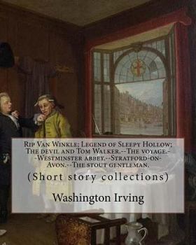 Paperback Rip Van Winkle; Legend of Sleepy Hollow; The devil and Tom Walker.--The voyage.--Westminster abbey.--Stratford-on-Avon.--The stout gentleman. By: Wash Book