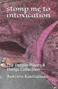 Paperback stomp me to intoxication: The People Places & Things Collection Book