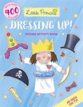 Little Princess Dressing Up! Sticker Activity Book - Book  of the My Little Princess
