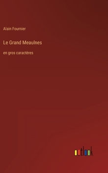 Hardcover Le Grand Meaulnes: en gros caractères [French] Book