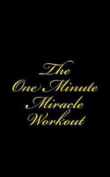 Paperback The One Minute Miracle Workout Book