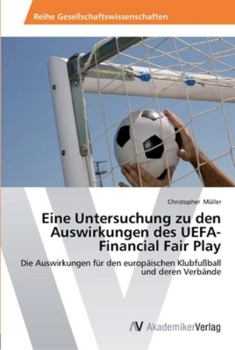 Paperback Eine Untersuchung zu den Auswirkungen des UEFA-Financial Fair Play [German] Book