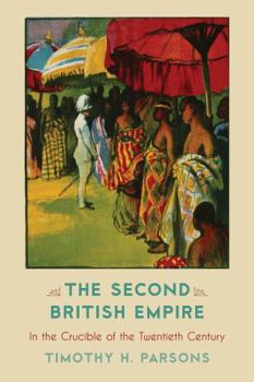 Paperback The Second British Empire: In the Crucible of the Twentieth Century Book