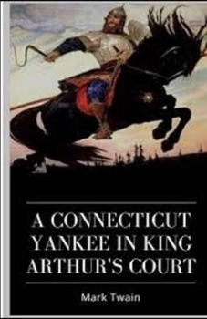 Paperback A Connecticut Yankee in King Arthur's Court Illustrated Book