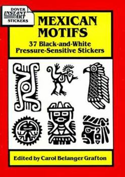 Paperback Mexican Motifs: 37 Black-And-White Pressure-Sensitive Stickers (Dover Instant Art Stickers) Book
