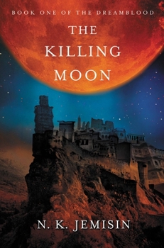 The Killing Moon - Book #1 of the Dreamblood