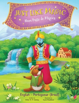 Just Like Magic / Num Passe de M�gica - Bilingual Portuguese (Brazil) and English Edition: Children's Picture Book