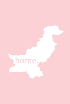 Pakistan Reisetagebuch: Home | liniertes Notizbuch für die schönsten Erlebnisse und Momente | Journal für Urlauber, Auswanderer oder deinem neuen zu Hause (German Edition)