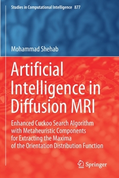 Artificial Intelligence in Diffusion MRI : Enhanced Cuckoo Search Algorithm with Metaheuristic Components for Extracting the Maxima of the Orientation Distribution Function