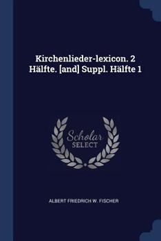 Paperback Kirchenlieder-lexicon. 2 Hälfte. [and] Suppl. Hälfte 1 Book
