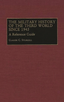 Hardcover The Military History of the Third World Since 1945: A Reference Guide Book