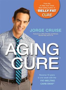 Paperback The Aging Cure#: Reverse 10 Years in One Week with the Fat-Melting Carb Swap# Book