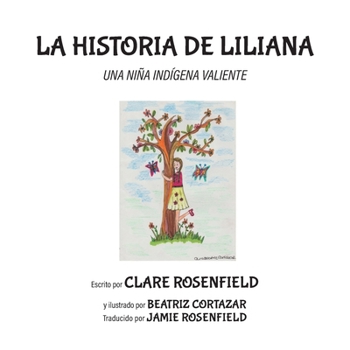 Paperback La Historia de Liliana: Una Niña Indígena Valiente [Spanish] Book