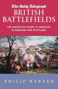 British Battlefields: Warfare in England and Scotland from the Dark Ages to 1746 (Cassell Military Paperbacks)