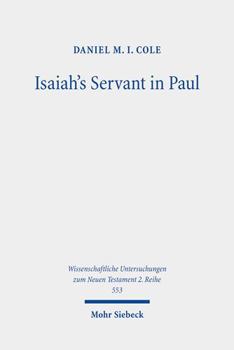 Paperback Isaiah's Servant in Paul: The Hermeneutics and Ethics of Paul's Use of Isaiah 49-54 Book