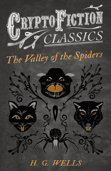 Paperback The Valley of the Spiders (Cryptofiction Classics - Weird Tales of Strange Creatures) Book