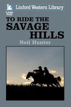 Paperback To Ride the Savage Hills [Large Print] Book