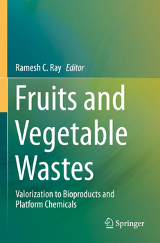 Paperback Fruits and Vegetable Wastes: Valorization to Bioproducts and Platform Chemicals Book