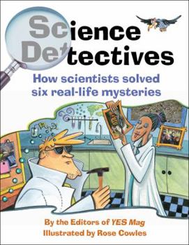 Library Binding Science Detectives: How Scientists Solved Six Real-Life Mysteries Book