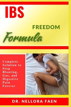 Paperback Ibs Freedom Formula: Complete Solution to Stop Bloating, Gas, and Digestive Pain Forever Book
