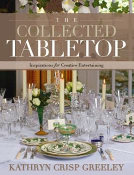 Hardcover The Collected Tabletop: Inspirations for Creative Entertaining Book