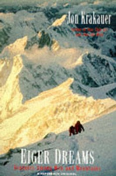 Paperback Eiger Dreams : Ventures Among Men and Mountains Book