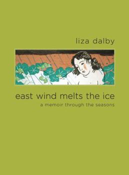 Paperback East Wind Melts the Ice: A Memoir Through the Seasons Book