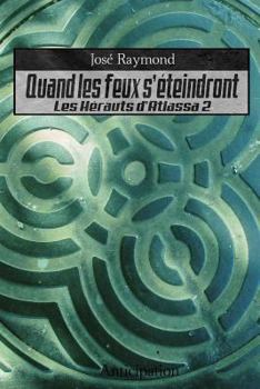 Paperback Quand les feux s'eteindront: Les hérauts d'Atlassa 2 [French] Book