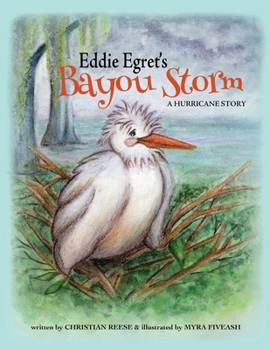 Paperback Eddie Egret's Bayou Storm: A Hurricane Story Book