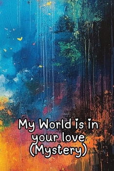 Paperback My World is in your love (Mystery) Book